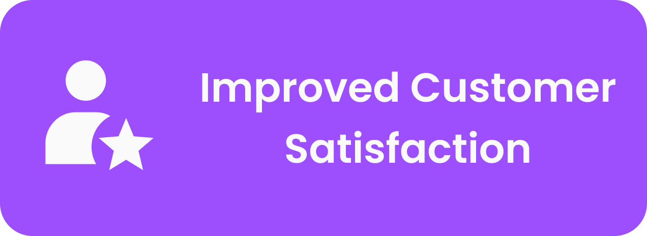 Improved Customer Satisfaction